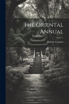 The Oriental Annual - Caunter, Hobart