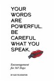 Your Words Are Powerful. Be Careful What You Speak. (eBook, ePUB)