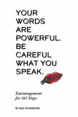 Your Words Are Powerful. Be Careful What You Speak. (eBook, ePUB) Your Words Are Powerful. Be Careful What You Speak. (eBook, ePUB)