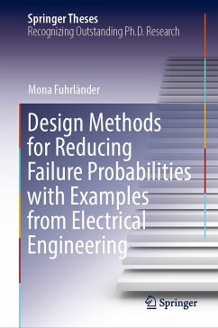 Design Methods for Reducing Failure Probabilities with Examples from Electrical Engineering (eBook, PDF) - Fuhrländer, Mona