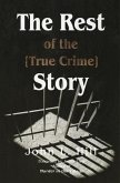 The Rest of the [True Crime] Story (eBook, ePUB)