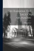 Sri Ramana The Sage Of Arunagiri
