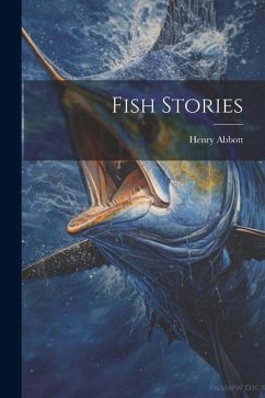 Fish Stories - Abbott, Henry