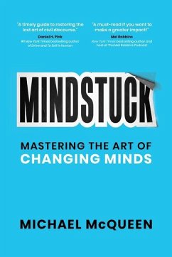 Mindstuck: Mastering the Art of Changing Minds - McQueen, Michael