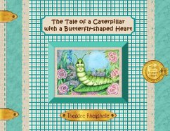 The Tale of a Caterpillar with a Butterfly-Shaped Heart - Rheyshelle, Theddee