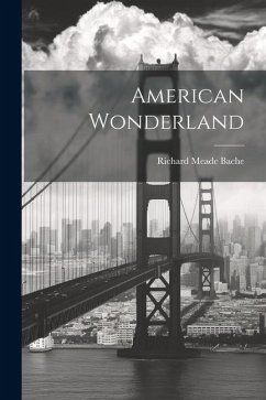 American Wonderland - Bache, Richard Meade
