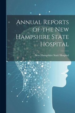 Annual Reports of the New Hampshire State Hospital - Hospital, New Hampshire State