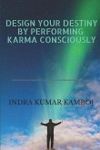 Design Your Destiny by Performing Karma Consciously
