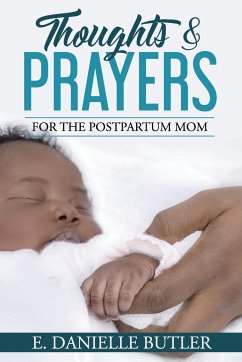 Thoughts and Prayers for the Postpartum Mom - Butler, E. Danielle