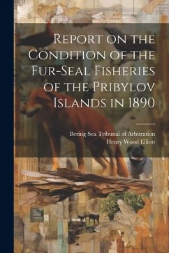 Report on the Condition of the Fur-seal Fisheries of the Pribylov Islands in 1890 - Elliott, Henry Wood