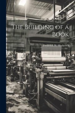 The Building of a Book - Hitchcock, Frederick H