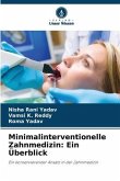Minimalinterventionelle Zahnmedizin: Ein Überblick