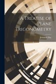 A Treatise of Plane Trigonometry
