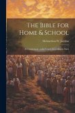 The Bible for Home & School: A Commentary on the Gospel According to Mark
