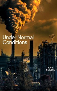 Under Normal Conditions - Koweski, Karl