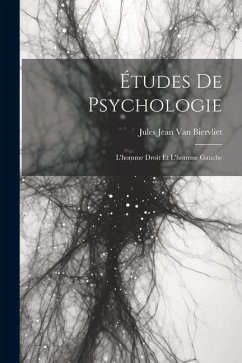 Études de Psychologie: L'homme Droit et L'homme Gauche - Jean Van Biervliet, Jules