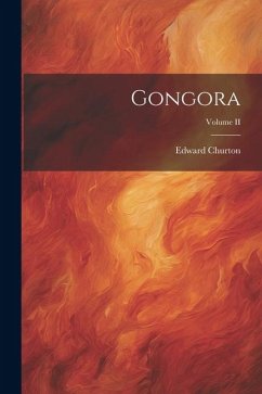 Gongora; Volume II - Churton, Edward