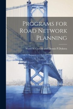 Programs for Road Network Planning - W. Carson and P. Dykstra, Ward Dennis