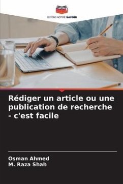 Rédiger un article ou une publication de recherche - c'est facile - Ahmed, Osman;Shah, M. Raza