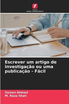 Escrever um artigo de investigação ou uma publicação - Fácil - Ahmed, Osman;Shah, M. Raza