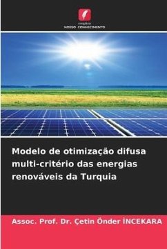 Modelo de otimização difusa multi-critério das energias renováveis da Turquia - INCEKARA, Assoc. Prof. Dr. Çetin Önder