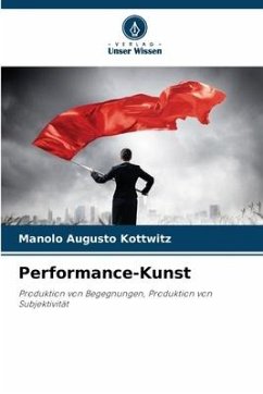 Performance-Kunst - Kottwitz, Manolo Augusto