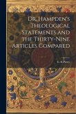 Dr. Hampden's Theological Statements and the Thirty-nine Articles Compared