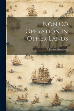 Non Co Operation In Other Lands - Brockway, A. Fenner