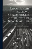 Report of the Railroad Commissioners of the State of New Hampshire