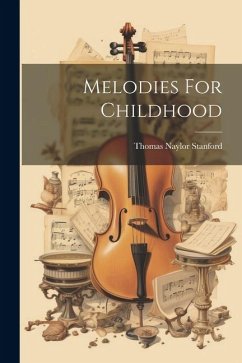 Melodies For Childhood - Stanford, Thomas Naylor