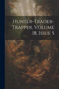 Hunter-trader-trapper, Volume 18, Issue 5 - Anonymous