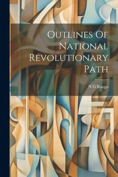 Outlines Of National Revolutionary Path - Ranga, N. G.
