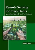 Remote Sensing for Crop Plants: Modeling Methods and Applications