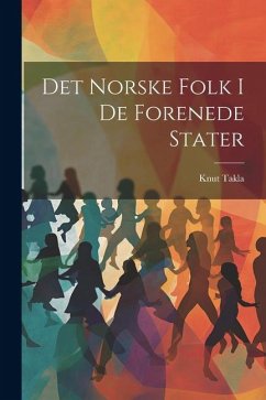 Det Norske Folk i de Forenede Stater - Takla, Knut