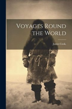 Voyages Round the World - Cook, James