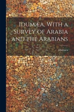 Idumæa, With a Survey of Arabia and the Arabians - Idumaea