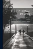 The National Reader: A Selection of Exercises in Reading and Speaking