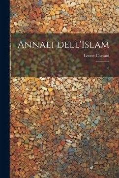 Annali dell'Islam: 6 - Caetani, Leone