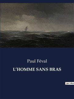 L¿HOMME SANS BRAS - Féval, Paul