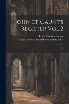 John of Gaunt's Register Vol.2: 21