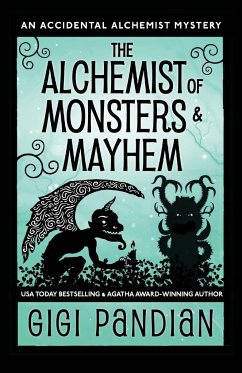 The Alchemist of Monsters and Mayhem - Pandian, Gigi