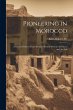 Pioneering in Morocco: A Record of... - Bild 1