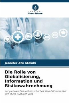 Die Rolle von Globalisierung, Information und Risikowahrnehmung - Afolabi, Jennifer Atu