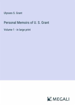 Personal Memoirs of U. S. Grant - Grant, Ulysses S.
