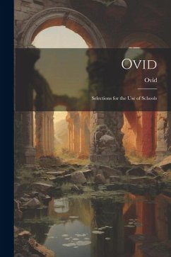 Ovid: Selections for the Use of Schools - Ovid