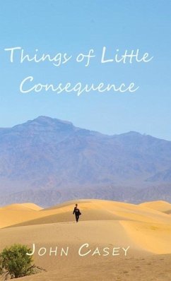 Things of Little Consequence - Casey, John