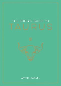 The Zodiac Guide to Taurus - Carvel, Astrid