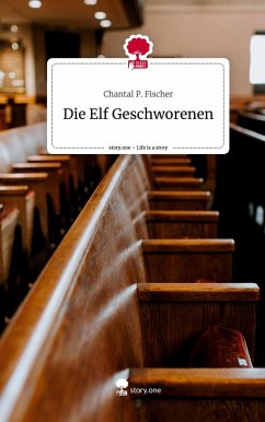 Die Elf Geschworenen. Life is a Story - story.one - Fischer, Chantal P.