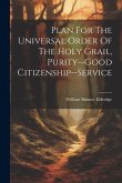 Plan For The Universal Order Of The Holy Grail, Purity--good Citizenship--service