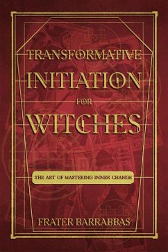 Transformative Initiation for Witches - Barrabbas, Frater